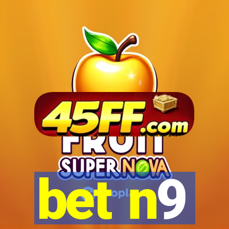 bet n9